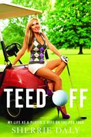   Teed Off