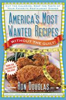   America's Most Wanted Recipes Without the Guilt