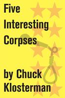   Five Interesting Corpses