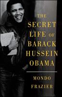   The Secret Life of Barack Hussein Obama