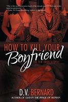   How to Kill Your Boyfriend (in 10 Easy Steps)