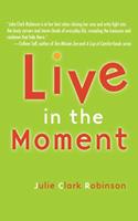   Live In The Moment