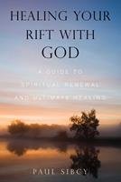   Healing Your Rift with God