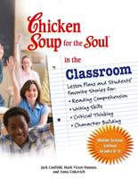   Chicken Soup for the Soul in the Classroom Middle School Edition: Grades 6–8