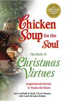 Chicken Soup for the Soul The Book of Christmas Virtues
