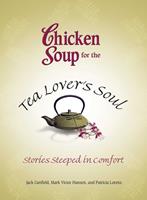 Chicken Soup for the Tea Lover's Soul