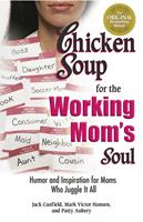   Chicken Soup for the Working Mom's Soul