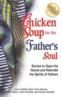   Chicken Soup for the Father's Soul