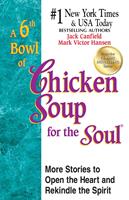   A 6th Bowl of Chicken Soup for the Soul