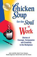   Chicken Soup for the Soul at Work
