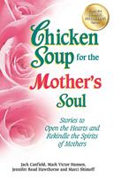   Chicken Soup for the Mother's Soul