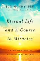   Eternal Life and A Course in Miracles