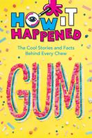   How It Happened! Gum