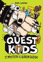   Quest Kids and the Mystery of the Goblin Gazebo