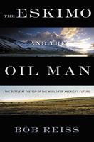   The Eskimo and The Oil Man