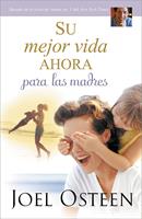   Su mejor vida ahora para las madres