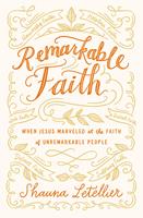   Remarkable Faith