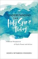   Understanding the Holy Spirit Today