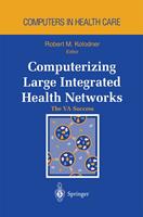  Computerizing Large Integrated Health Networks