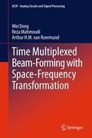   Time Multiplexed Beam-Forming with Space-Frequency Transformation