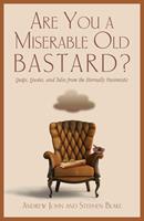   Are You a Miserable Old Bastard?