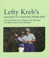   Lefty Kreh's Solving Fly-Casting Problems