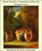   Storia Vecchia: Commedia in Due Atti