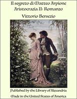   Il segreto di Matteo Arpione Aristocrazia II: Romanzo