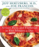   Artisan Pizza and Flatbread in Five Minutes a Day