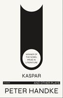   Kaspar and Other Plays