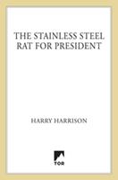   The Stainless Steel Rat for President