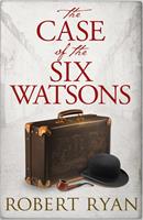   The Case of the Six Watsons