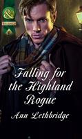   Falling For The Highland Rogue (The Gilvrys of Dunross) (Mills & Boon Historical)