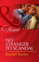 No Stranger To Scandal (Daughters of Power: The Capital, Book 4) (Mills & Boon Desire)