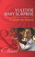 Yuletide Baby Surprise (Billionaires and Babies, Book 40) (Mills & Boon Desire)