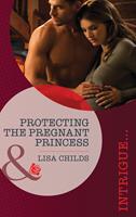   Protecting the Pregnant Princess (Royal Bodyguards, Book 1) (Mills & Boon Intrigue)