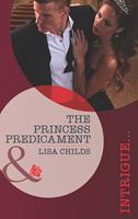   The Princess Predicament (Royal Bodyguards, Book 2) (Mills & Boon Intrigue)