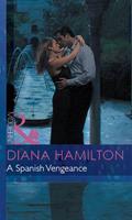   A Spanish Vengeance (Red-Hot Revenge, Book 7) (Mills & Boon Modern)