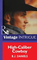 High-Caliber Cowboy (McCalls'Montana, Book 4) (Mills & Boon Intrigue)