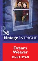   Dream Weaver (Mills & Boon Intrigue)