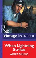   When Lightning Strikes (Sign of the Gray Wolf, Book 1) (Mills & Boon Intrigue)