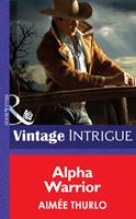 Alpha Warrior (Long Mountain Heroes, Book 1) (Mills & Boon Intrigue)