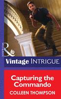   Capturing The Commando (Mills & Boon Intrigue)