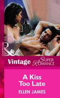   A Kiss Too Late (Mills & Boon Vintage Superromance)