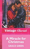   A Miracle For Christmas (Mills & Boon Vintage Cherish)