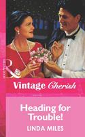   Heading For Trouble! (Mills & Boon Vintage Cherish)