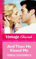 And Then He Kissed Me (Mills & Boon Vintage Cherish)