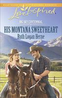   His Montana Sweetheart (Big Sky Centennial, Book 3) (Mills & Boon Love Inspired)