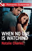   When No One Is Watching (Mills & Boon Romantic Suspense)