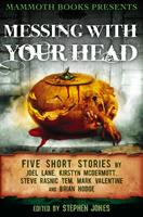   Mammoth Books presents Messing With Your Head